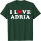 I Love Adria Matching Girlfriend & Boyfriend Adria Name T-Shirt - T-Shirt | Forest