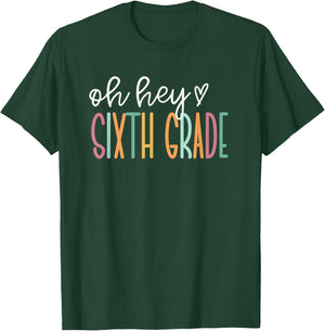 Oh Hey Sixth Grade, Cute 6th Grade Team T-Shirt - T-Shirt | Forest