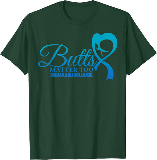 Save The Butts for Colon Rectal or Anal Cancer T-Shirt - T-Shirt | Forest