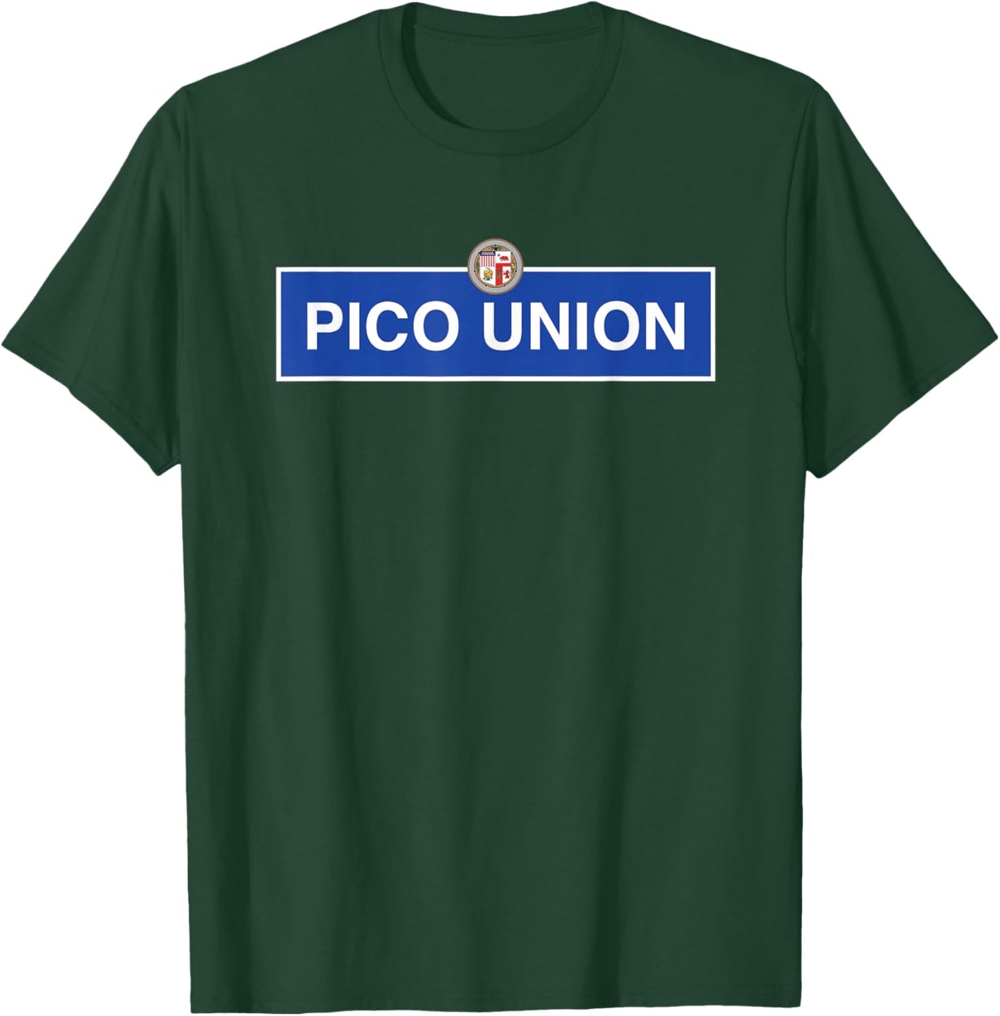Pico Union Los Angeles Street Blvd California DTLA Latino LA T-Shirt - T-Shirt | Forest