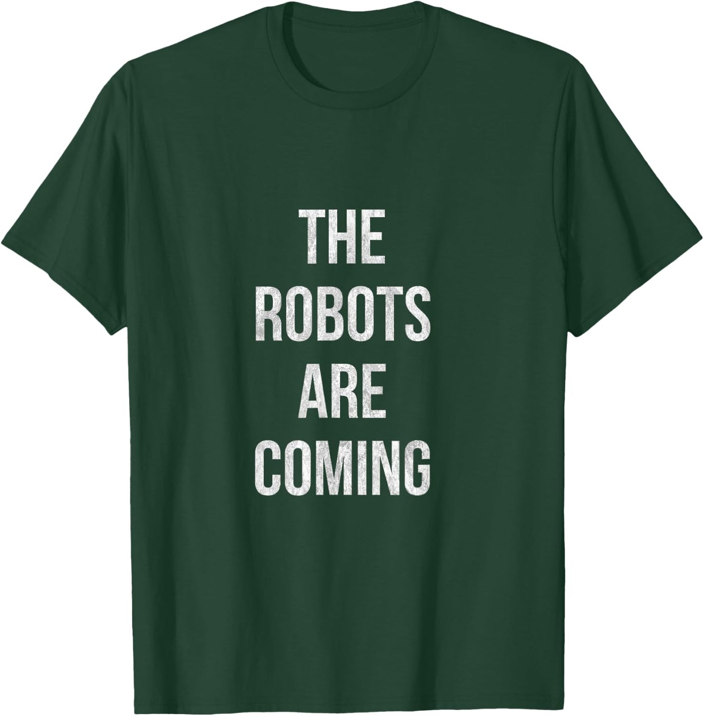 The Robots are coming Artificial Intelligence shirt T-Shirt - T-Shirt | Forest