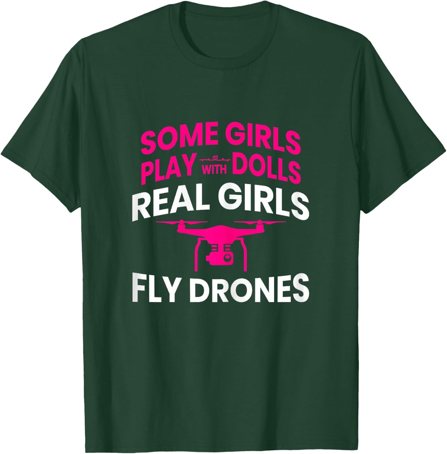 Drone Women Real Girls Fly Drones Gift T-Shirt - T-Shirt | Forest