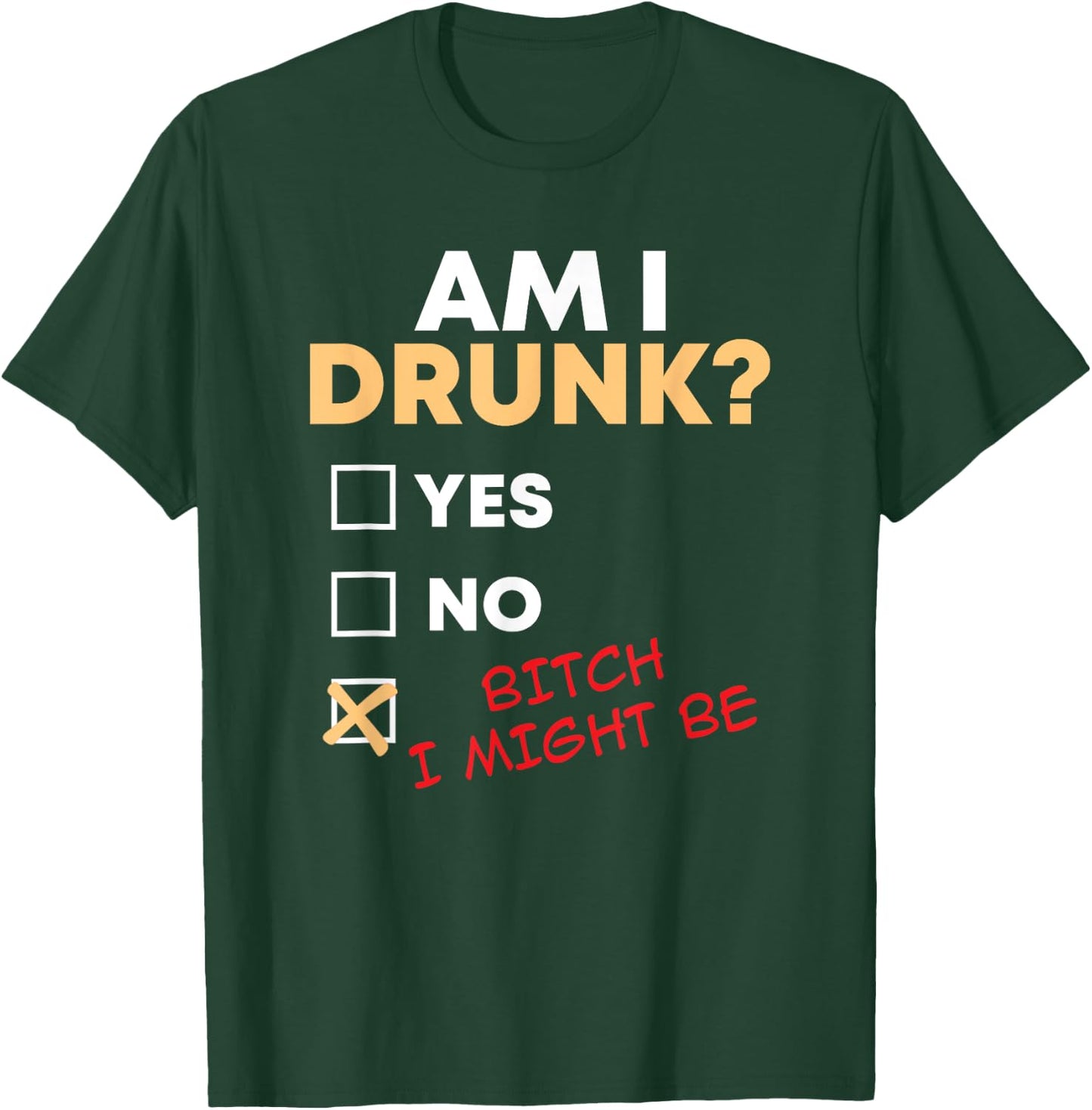 Am I Drunk I Might Be Funny Drinking T-Shirt - T-Shirt | Forest