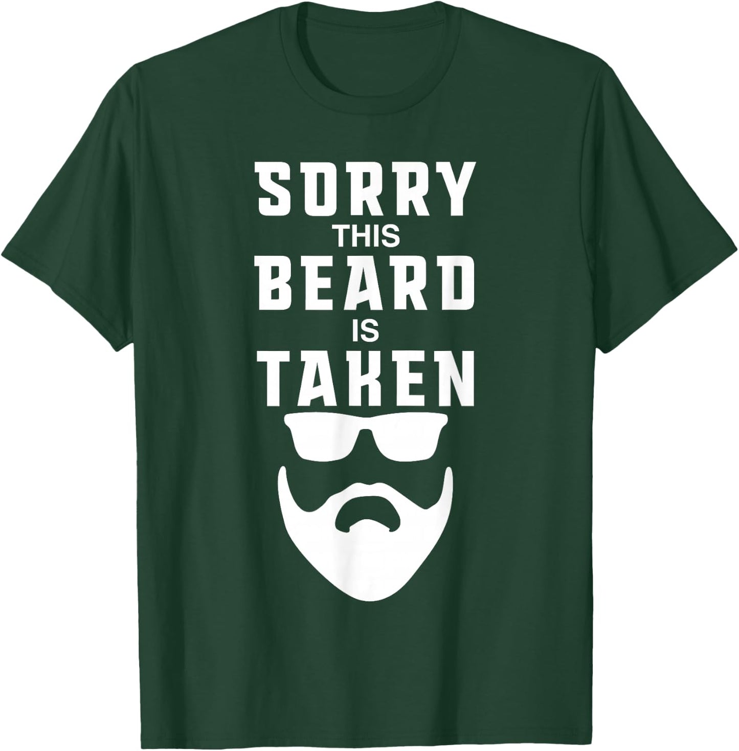 Sorry This Beard is Taken Funny Valentines Day Gift T-Shirt - T-Shirt | Forest
