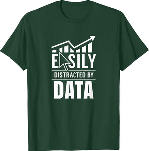Easily distracted by data Analysis Geek Scientist Analyst T-Shirt - T-Shirt | Forest