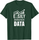Easily distracted by data Analysis Geek Scientist Analyst T-Shirt - T-Shirt | Forest