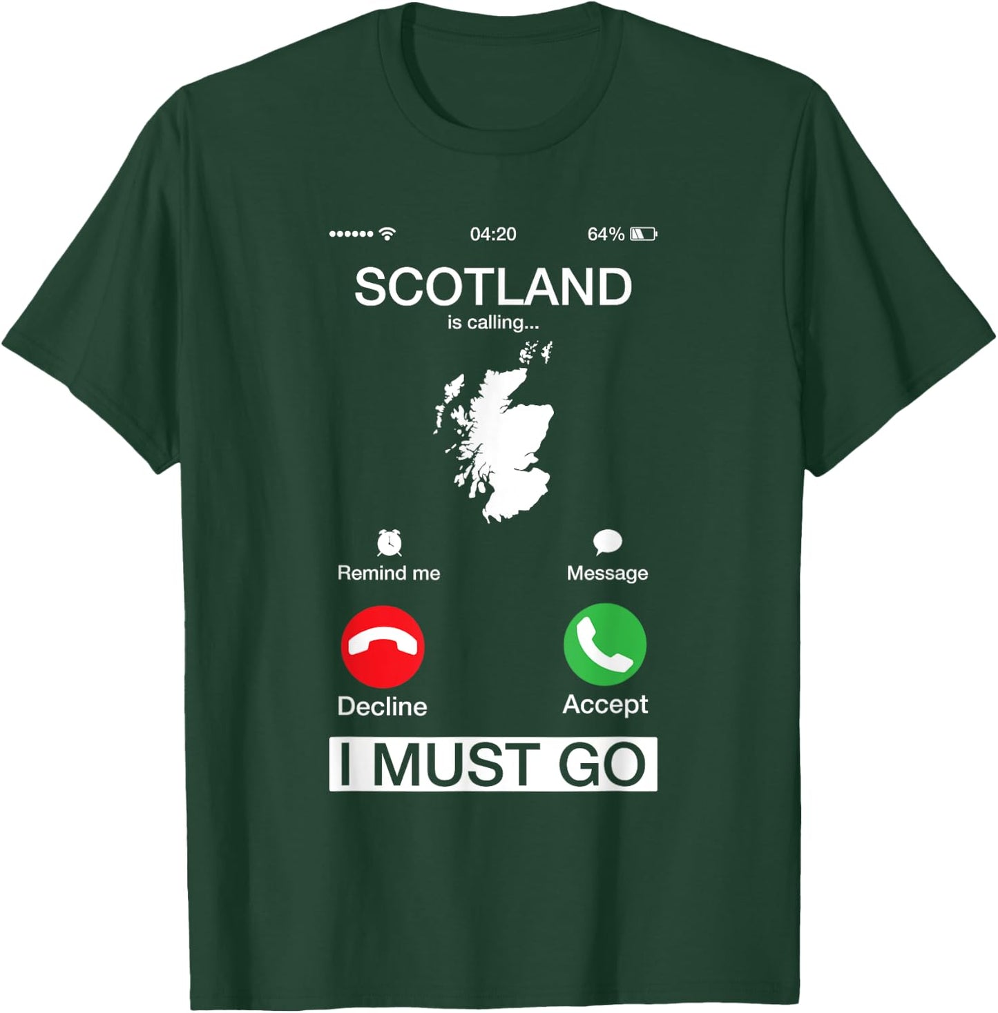 Scotland is Calling and I Must Go Funny Phone Screen T-Shirt - T-Shirt | Forest