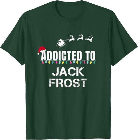Funny I'm Addicted To Christmas Jack Frost Santa Elves T-Shirt - T-Shirt | Forest