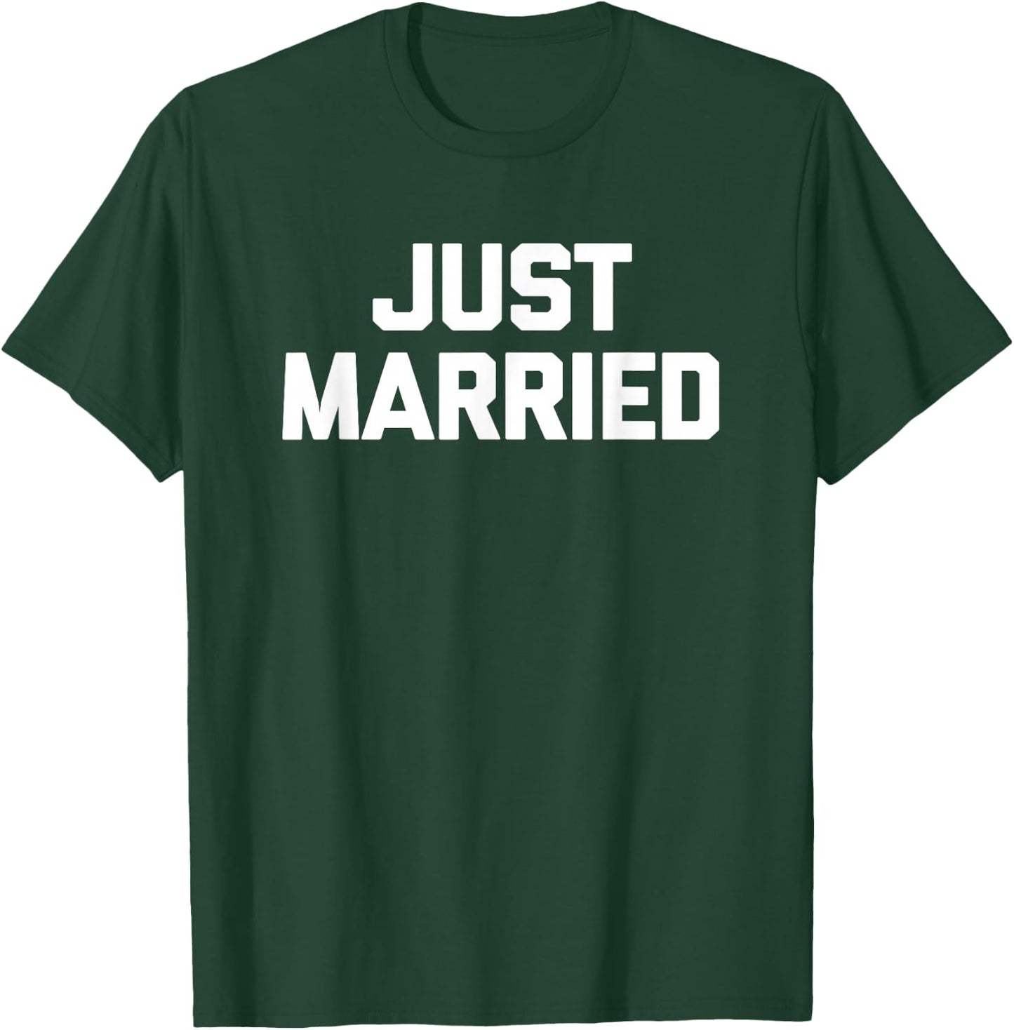 Just Married - Funny Honeymoon Groom Bride Gift Just Married T-Shirt - T-Shirt | Forest