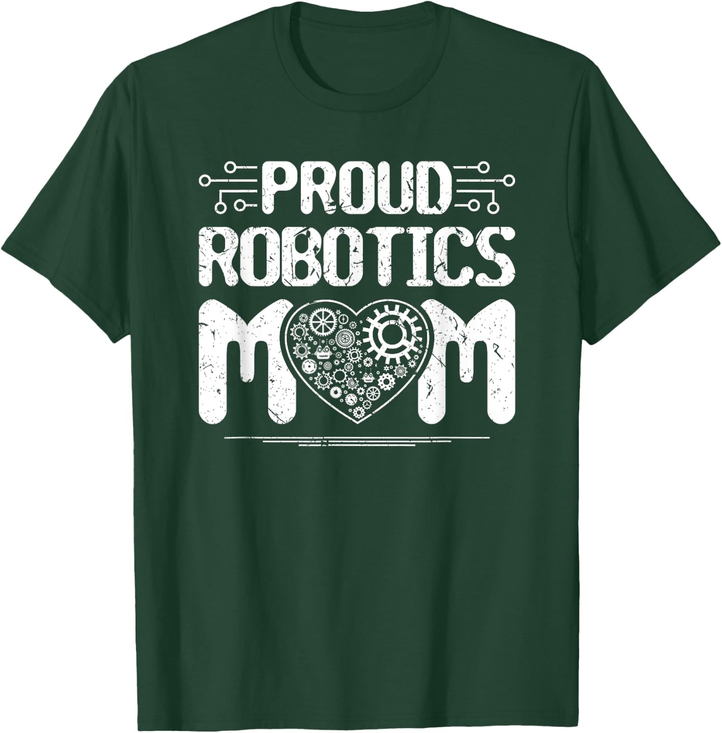 Proud Robotics Mom Robot Engineering Science Teacher T-Shirt - T-Shirt | Forest