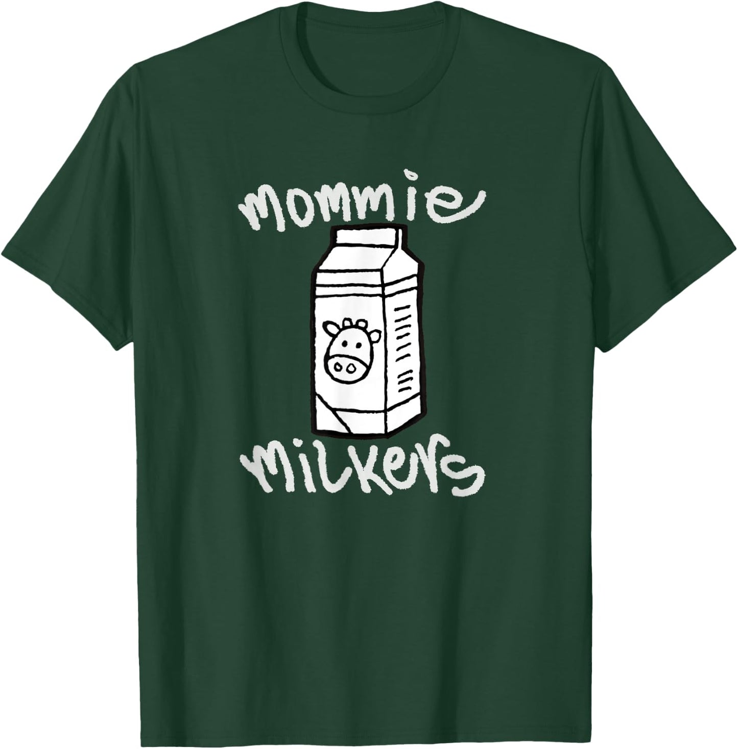 Mommy Mommie Milkers Funny Gym Milk Lifting Healthy New Mom T-Shirt - T-Shirt | Forest