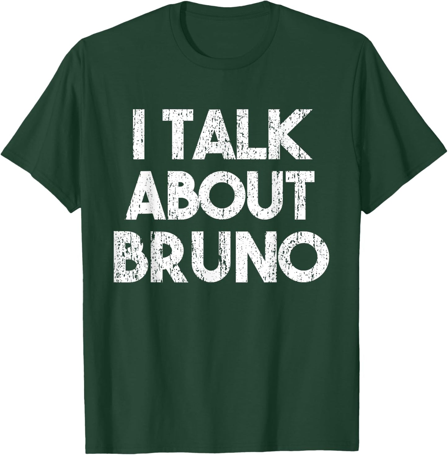 Funny I Talk About Bruno, kids boys girls music T-Shirt - T-Shirt | Forest