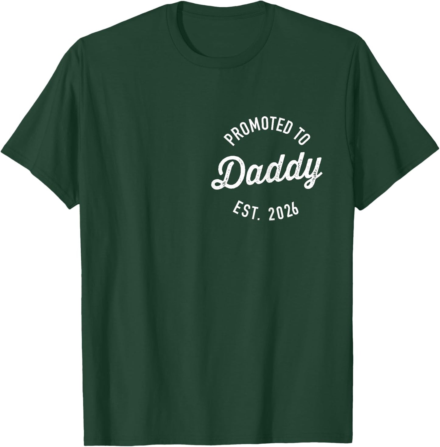 Promoted to Daddy 2026 T-Shirt - T-Shirt | Forest