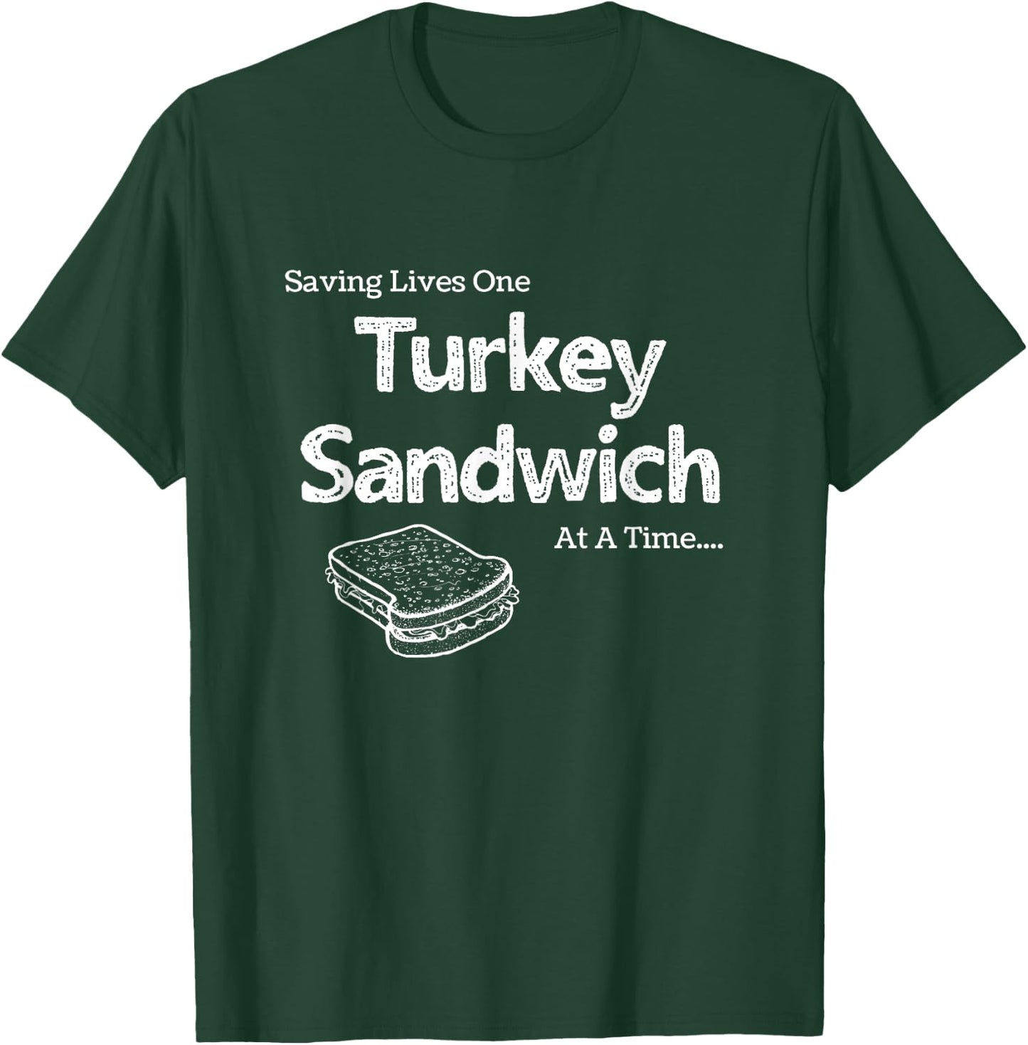 Saving Lives One Turkey Sandwich at a Time ER Nurse Humor T-Shirt - T-Shirt | Forest