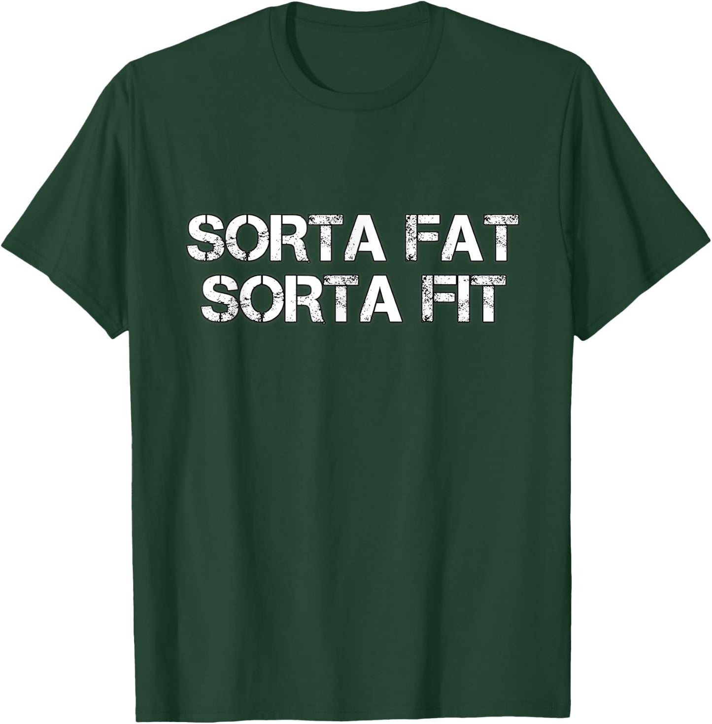 Sorta Fat Sorta Fit T-Shirt - T-Shirt | Forest