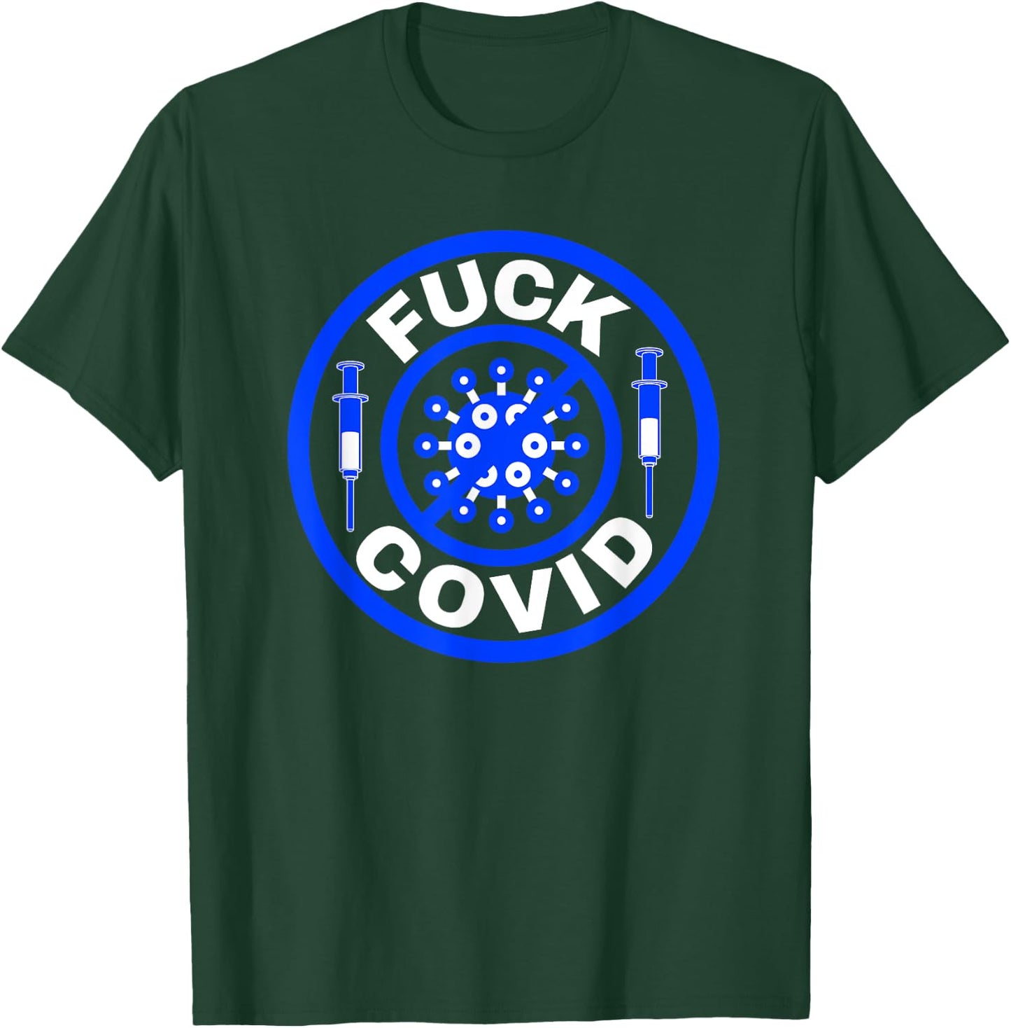 Fuck Covid Pandemic Blue Pro Vaccine Shots T-Shirt - T-Shirt | Forest