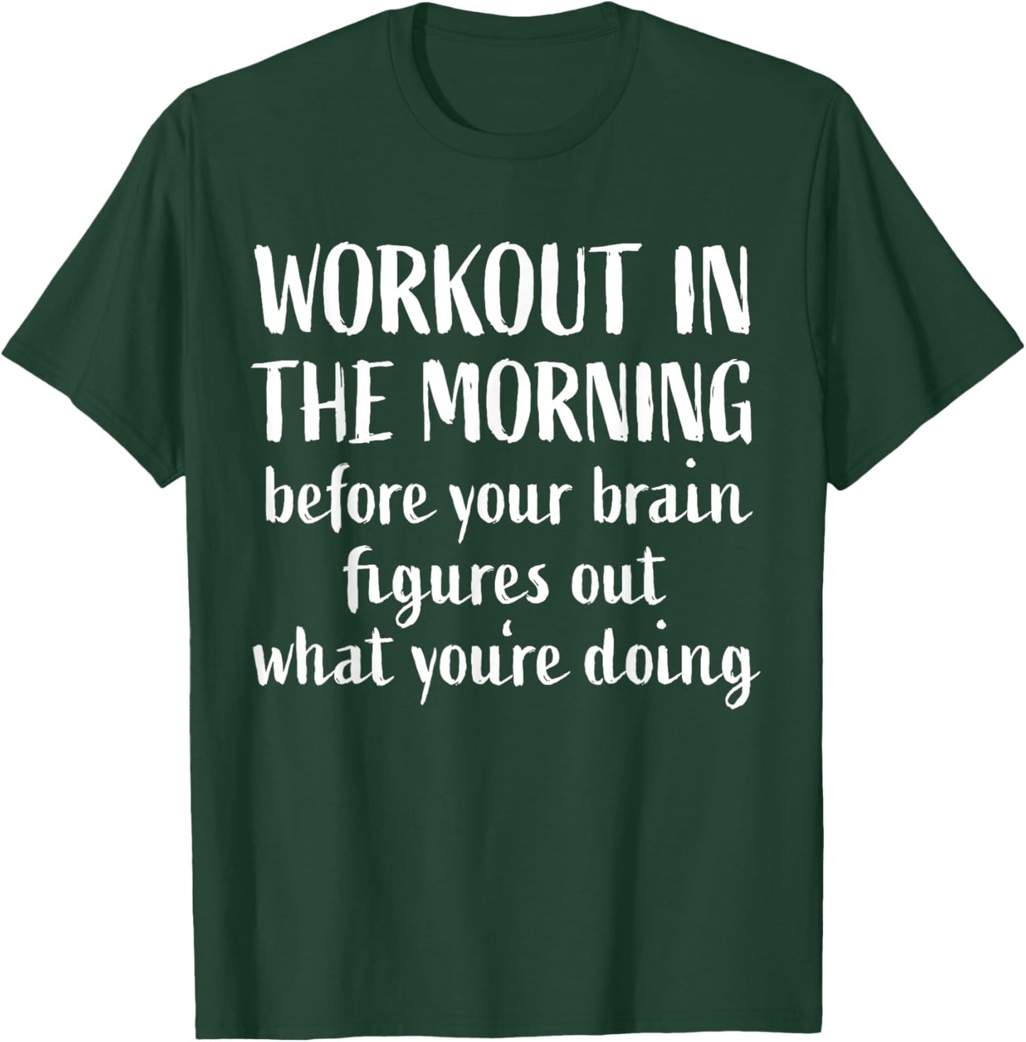 Funny Fitness Saying Home Gym I Workout In The Morning Brain T-Shirt - T-Shirt | Forest