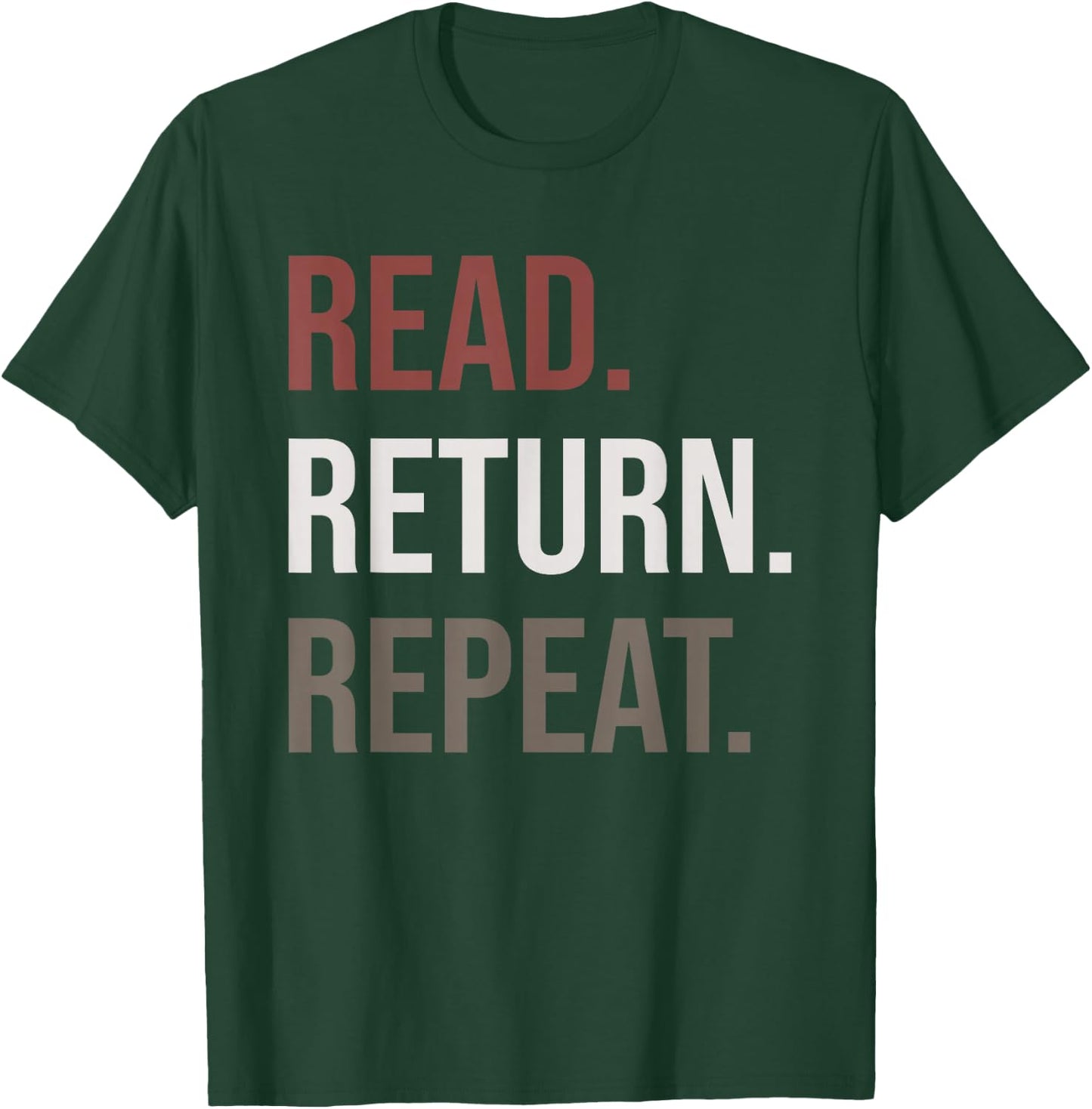 Funny Reading, Read Return Repeat, Funny Librarian Library T-Shirt - T-Shirt | Forest