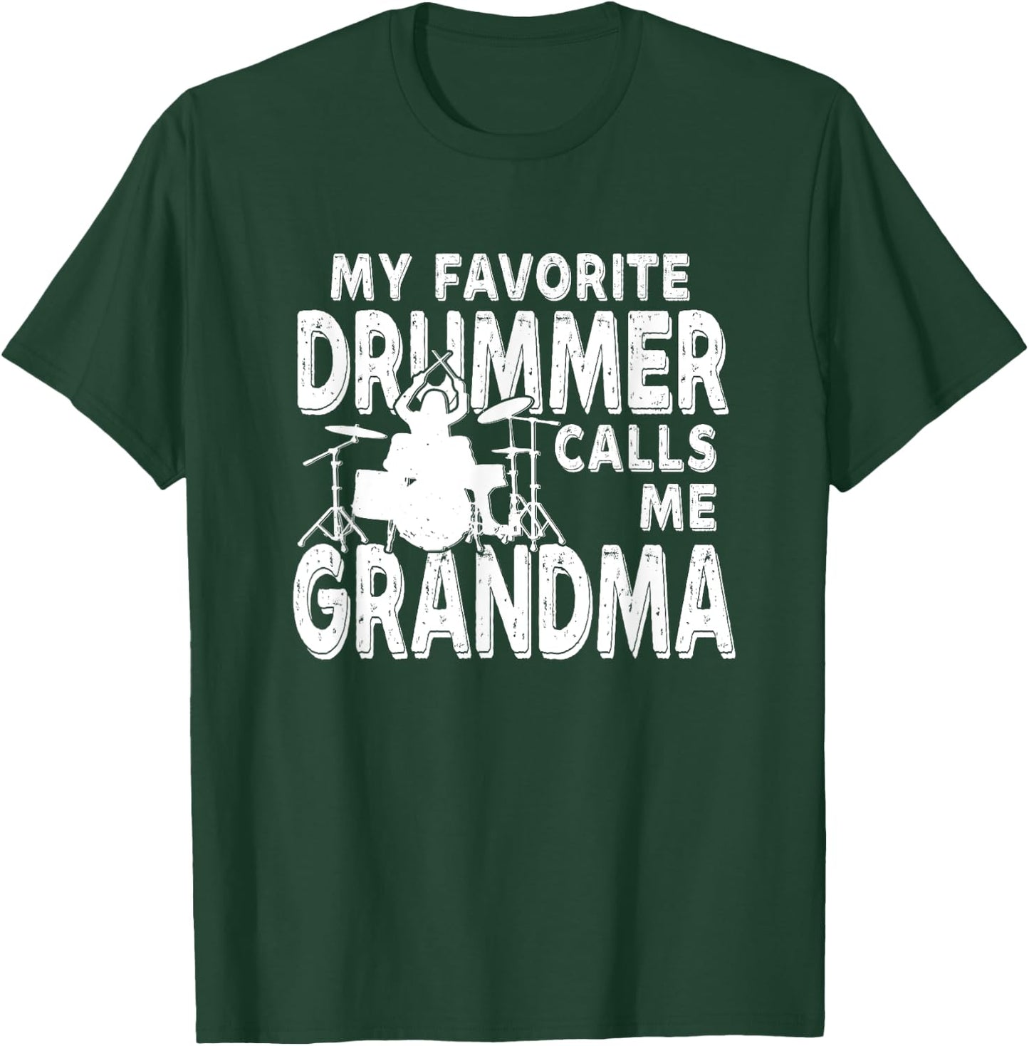 My Favorite Drummer Calls Me Grandma Funny Drum T-Shirt - T-Shirt | Forest