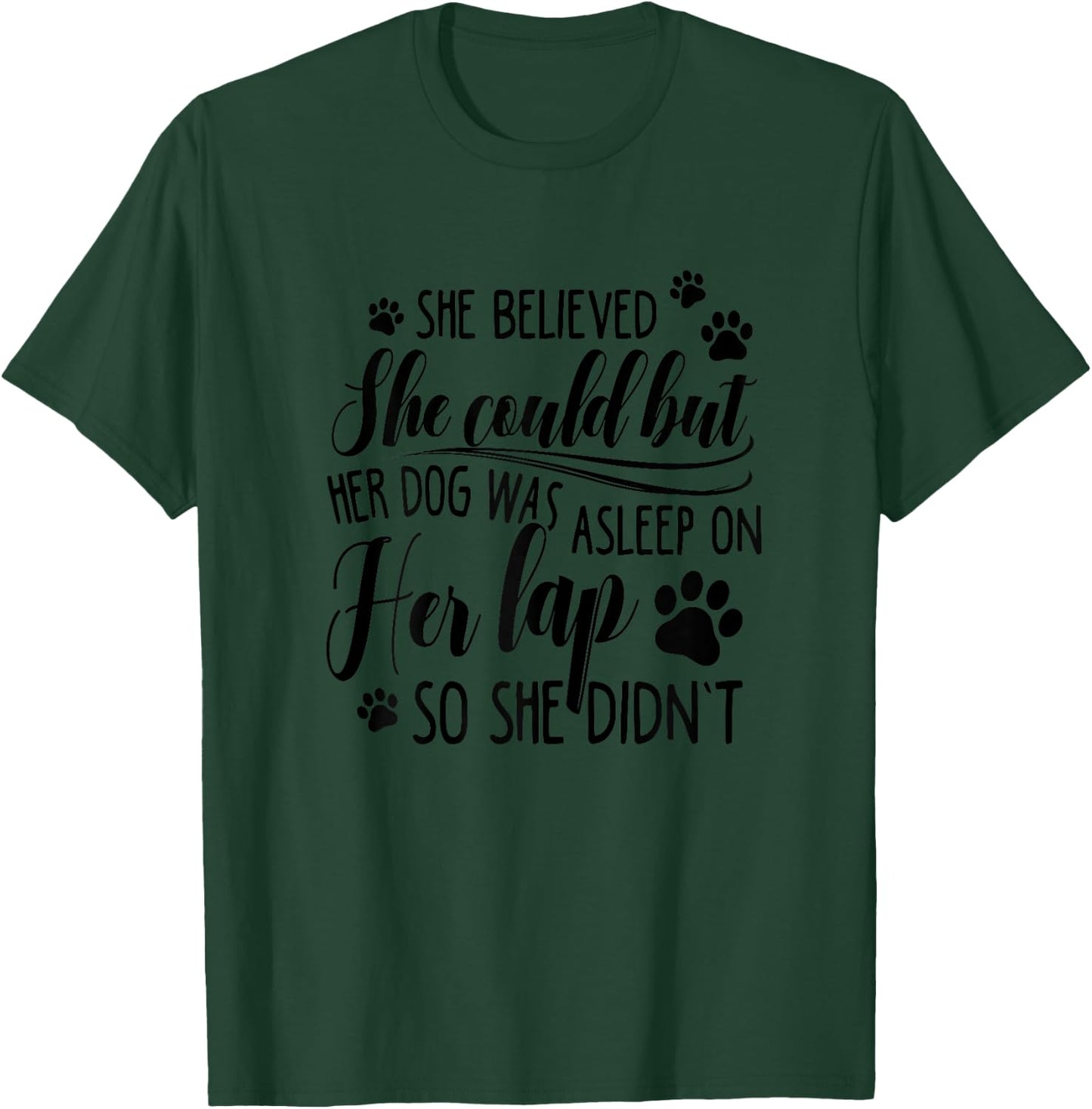 She Believed She Could But Her Dog Was Asleep On Her Lap Women T-Shirt - T-Shirt | Forest