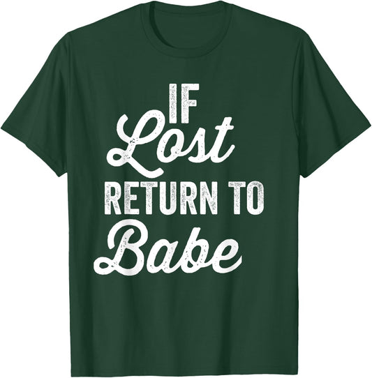 If Lost Return To Babe I Am Babe Matching Couple T-Shirt - T-Shirt | Forest