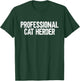 Professional Cat Herder Funny Herding Cats Humorous T-Shirt - T-Shirt | Forest
