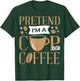 Pretend I'm A Cup Of Coffee Lazy Easy Halloween Costume T-Shirt - T-Shirt | Forest