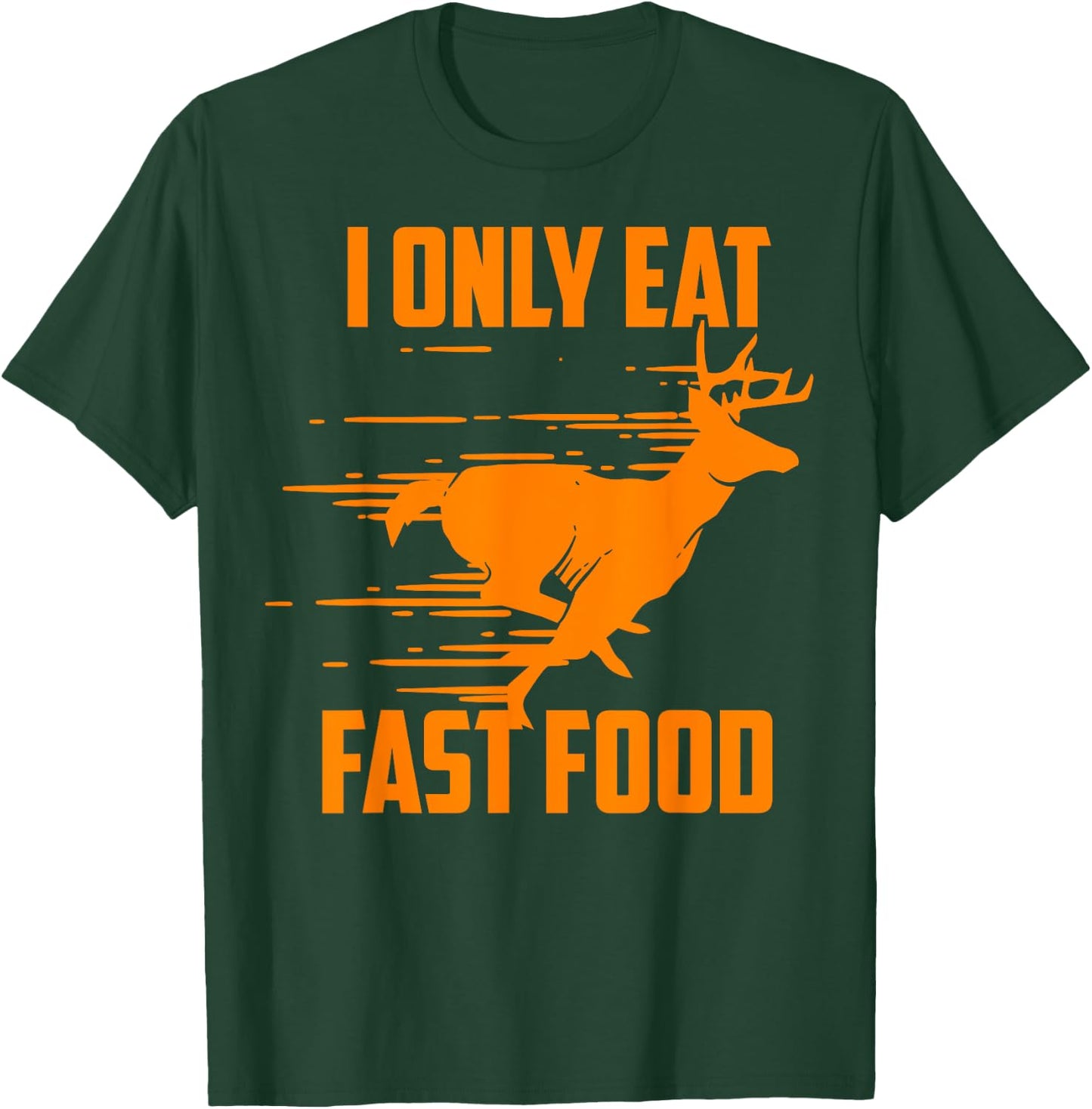 I Only Eat Fast Food - Cute I Love Comfort Food Shirt Gift T-Shirt - T-Shirt | Forest