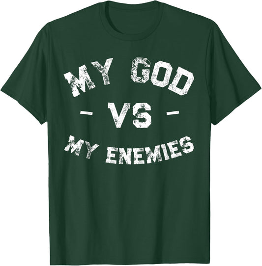 My God vs My Enemies Shirt Distressed Inspiration T-Shirt - T-Shirt | Forest