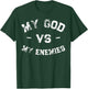 My God vs My Enemies Shirt Distressed Inspiration T-Shirt - T-Shirt | Forest
