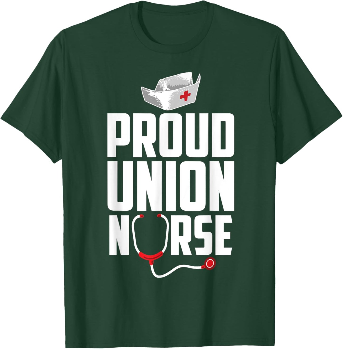 Funny Union Proud Nurse Gift Men Women Cool Advocate Lovers T-Shirt - T-Shirt | Forest