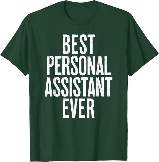 Distressed Best Personal Assistant Ever T-Shirt - T-Shirt | Forest