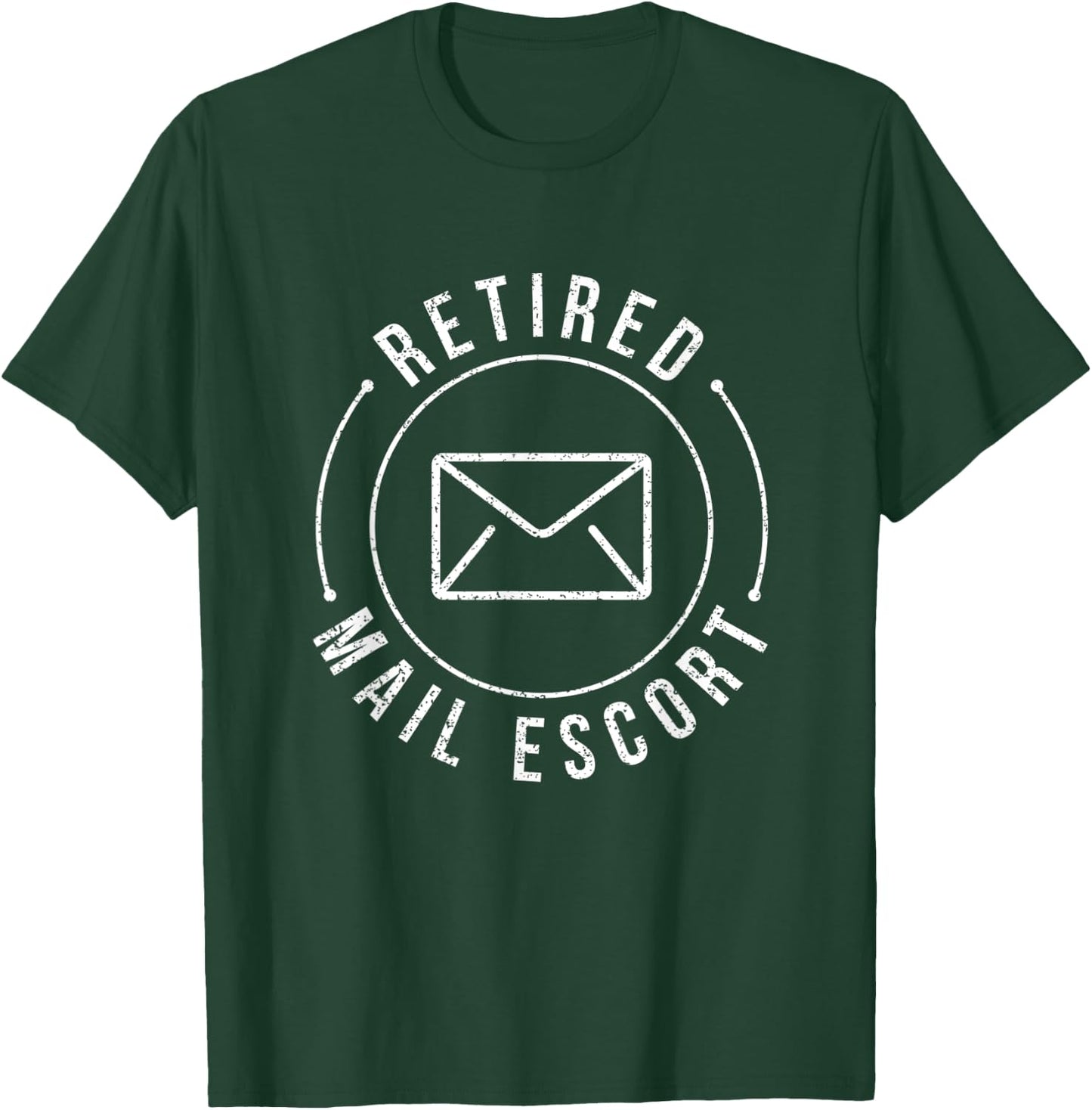Retired Mail Escort - Mailman Postal Worker Funny Delivery T-Shirt - T-Shirt | Forest