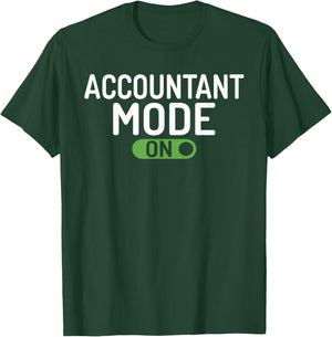 Accountant Mode On Tax Bookkeeper Accounting T-Shirt - T-Shirt | Forest