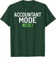 Accountant Mode On Tax Bookkeeper Accounting T-Shirt - T-Shirt | Forest