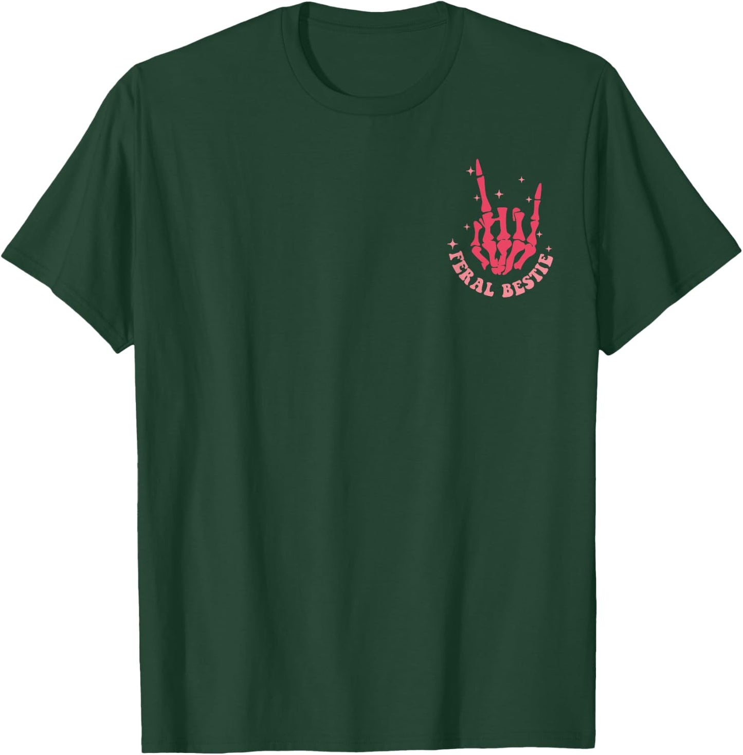 Skeleton Somebody's Feral Bestie, Funny Best Friend BFF Gift T-Shirt - T-Shirt | Forest