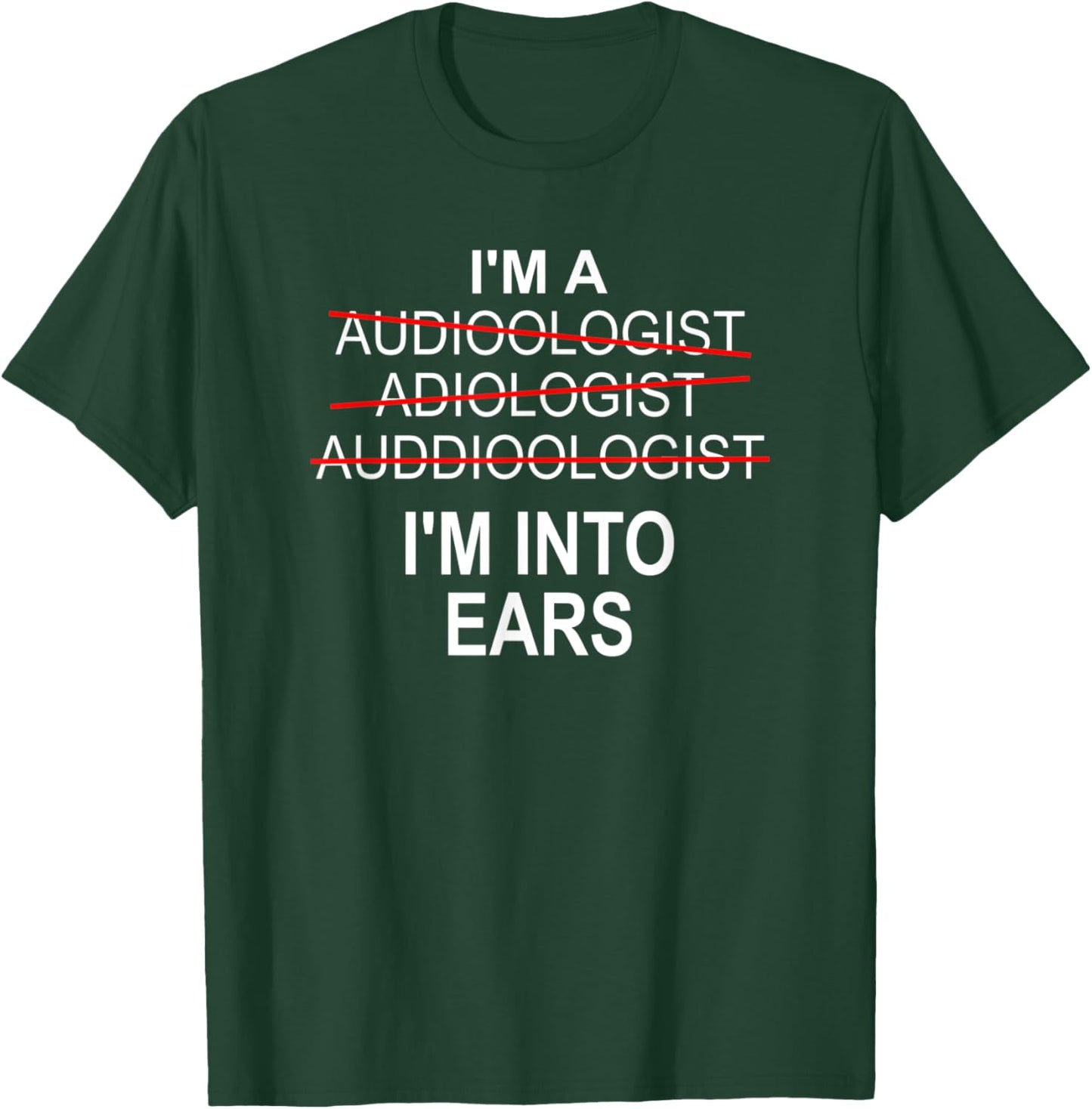 Audiologist Shirt Funny Audiology Joke Gift T-Shirt - T-Shirt | Forest
