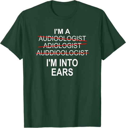 Audiologist Shirt Funny Audiology Joke Gift T-Shirt - T-Shirt | Forest