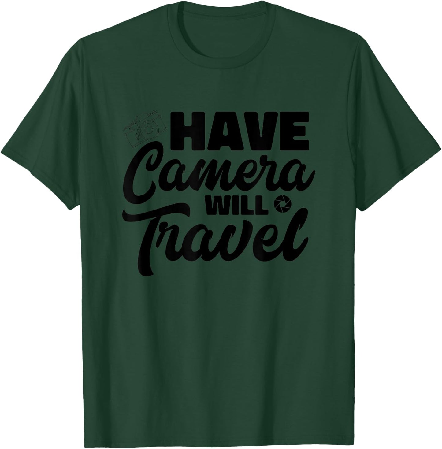 Have Camera Will Travel Photographer Funny Photography T-Shirt - T-Shirt | Forest