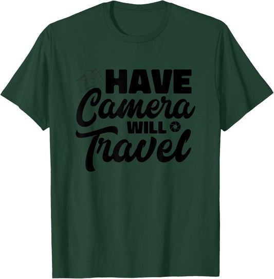 Have Camera Will Travel Photographer Funny Photography T-Shirt - T-Shirt | Forest