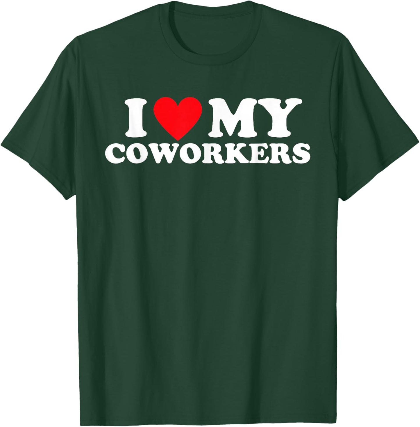 I Love Heart My Coworkers Work Besties Matching Employee T-Shirt - T-Shirt | Forest