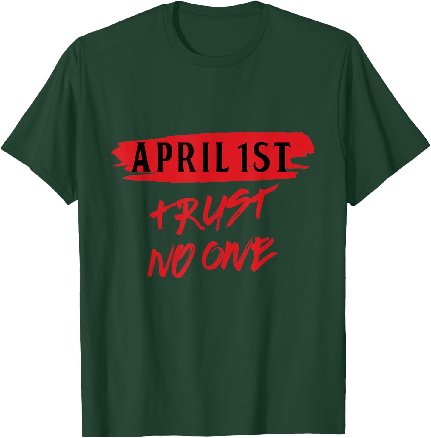 April 1st Prank Prankster Joke April Fools Day Jokes Gift T-Shirt - T-Shirt | Forest