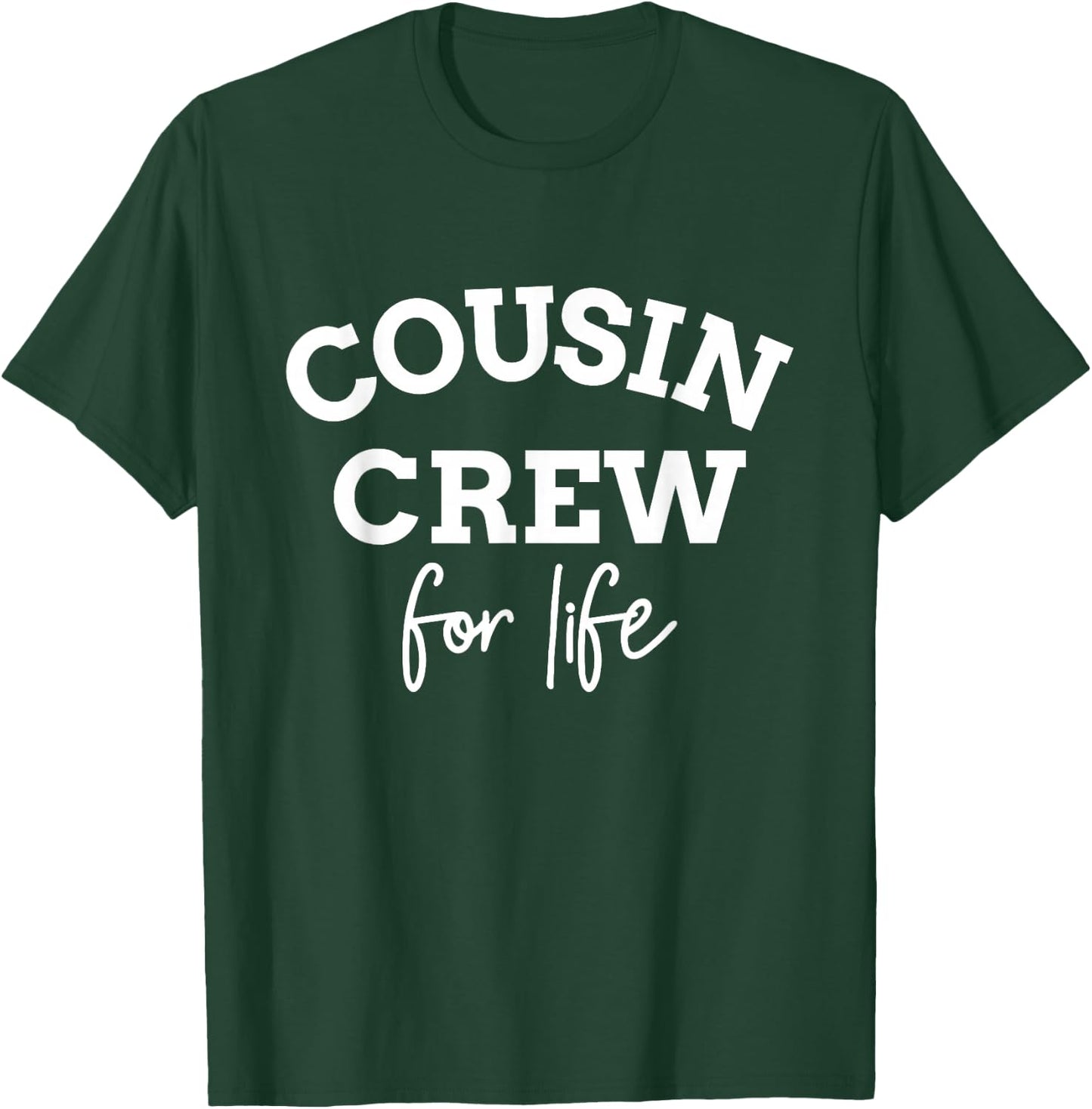 Cousin crew for life Store Black Adults Cotton, Polyester Modern Casual T-Shirt - T-Shirt | Forest