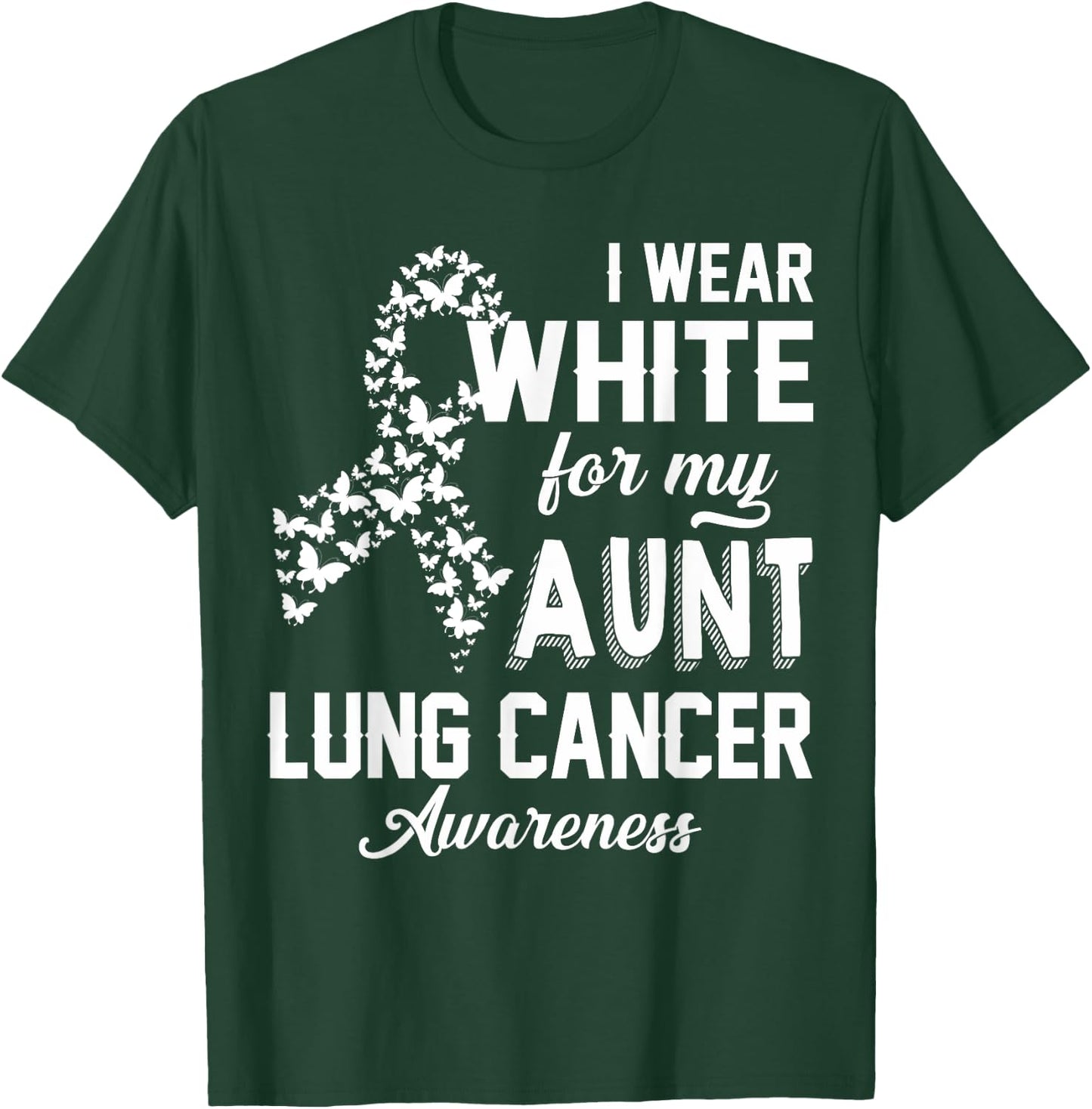 I Wear White For My Aunt Lung Cancer Awareness White Ribbon T-Shirt - T-Shirt | Forest