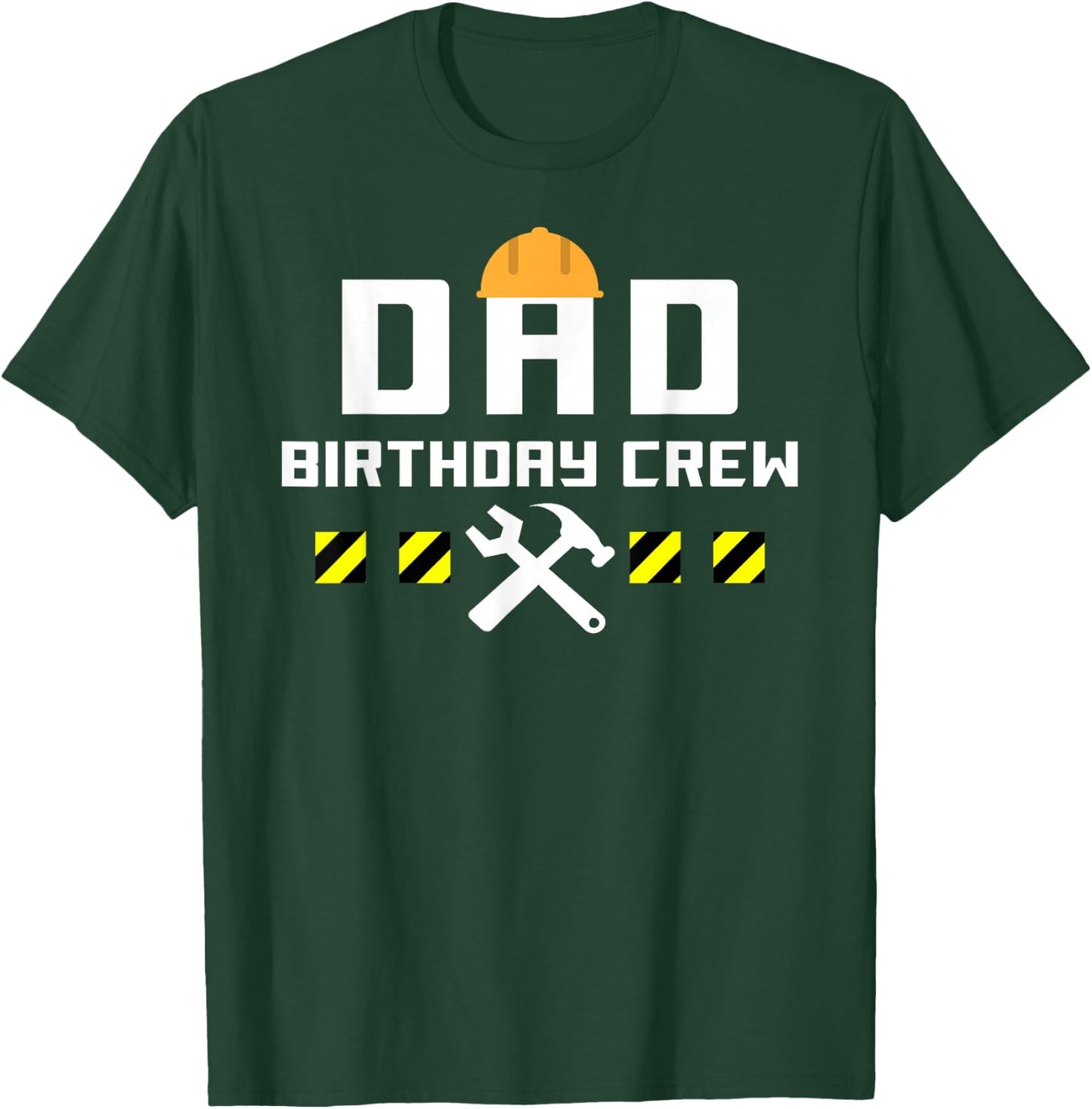 Dad Birthday Crew Construction Handyman tools Themed shirt T-Shirt - T-Shirt | Forest