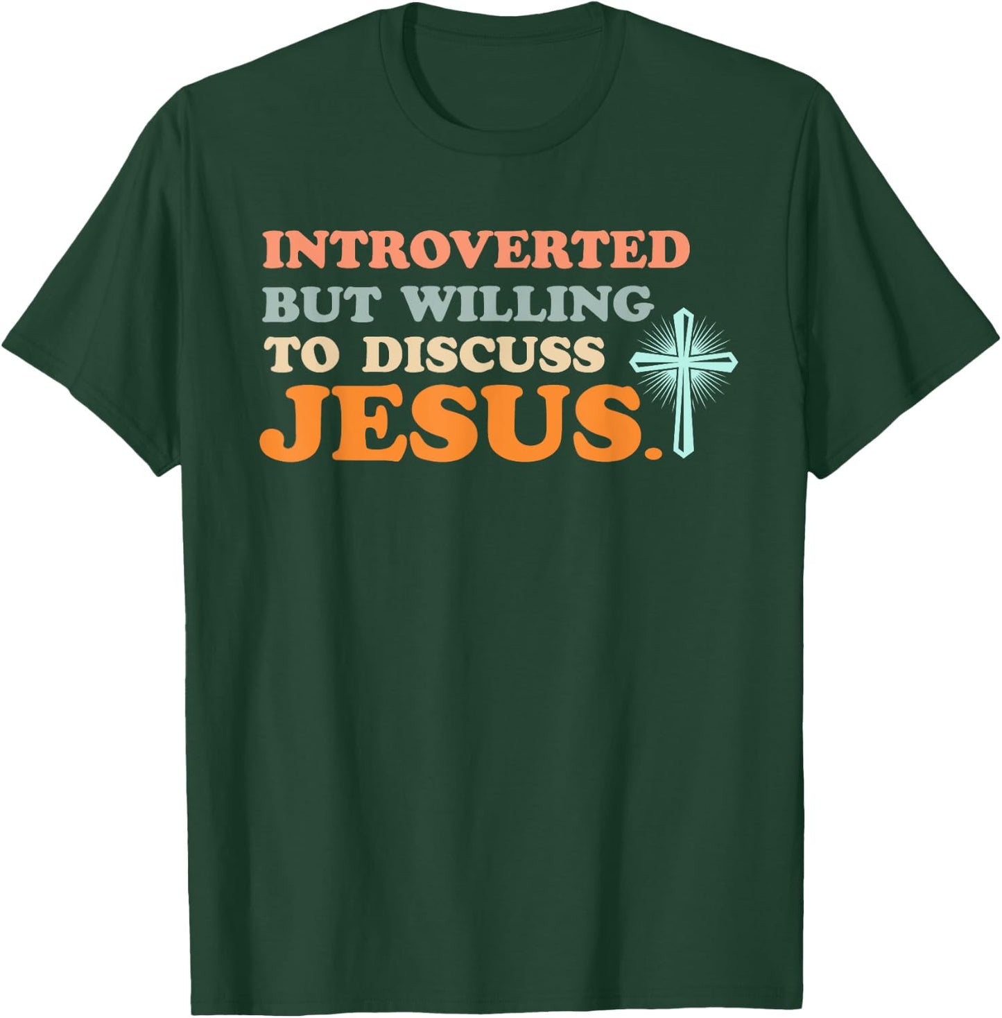 Introverted But Willing to Discuss Jesus Christian T-Shirt - T-Shirt | Forest