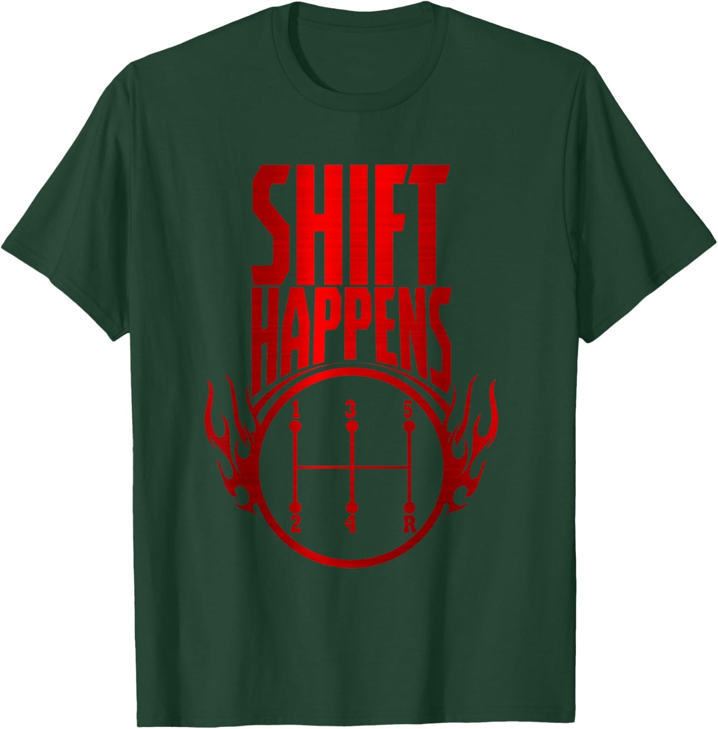 Shift Happens Manual Transmission Car Driver Stick Shift T-Shirt - T-Shirt | Forest