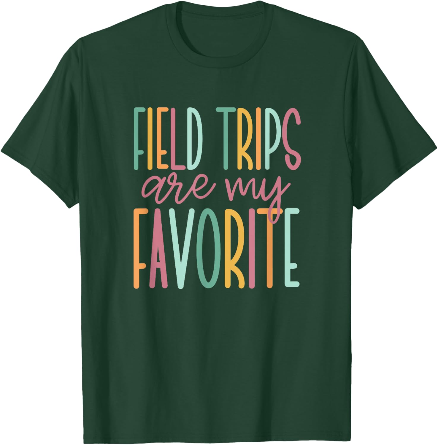 Field Trips are My Favorite, School Field Trip T-Shirt - T-Shirt | Forest