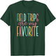 Field Trips are My Favorite, School Field Trip T-Shirt - T-Shirt | Forest