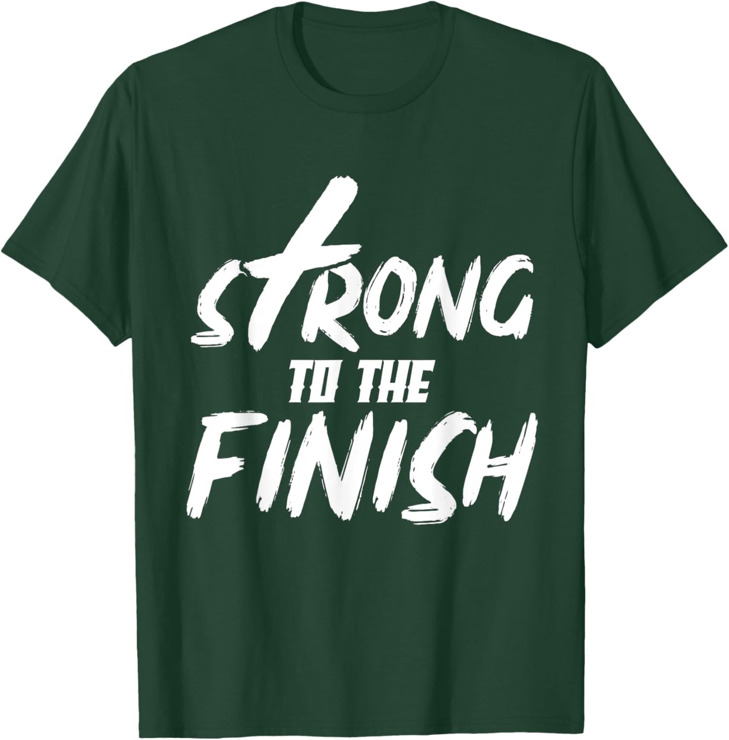 Strong To The Finish Funny Religion God Christian Gifts T-Shirt - T-Shirt | Forest